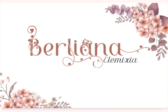 Berliana Elemixia: A Font with a Romantic Soul