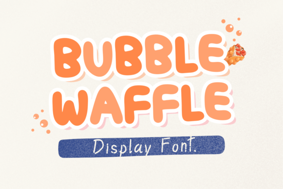 Bubble Waffle: A Display Font for Joyful Branding