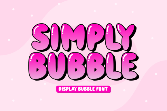 Simply Bubble: A Guide to Using This Whimsical Font